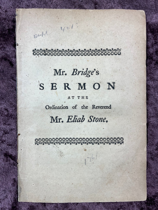 1761 Octavo First Edition Pamphlet Sermon Preached At The Ordination Of Reverend Mr. Eliab Stone To The Pastoral Care Of The Second Church By Matthew Bridge-The Reverend Who Resembled George Washington