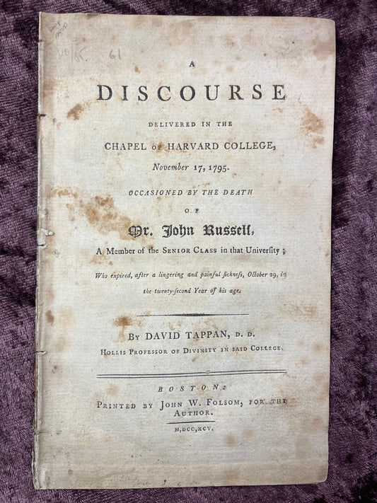 1795 Octavo Pamphlet Discourse Occasioned By The Death Of Mr. John Russell A Member Of The Senior Class Who Expired After A Lingering And Painful Sickness By David Tappan