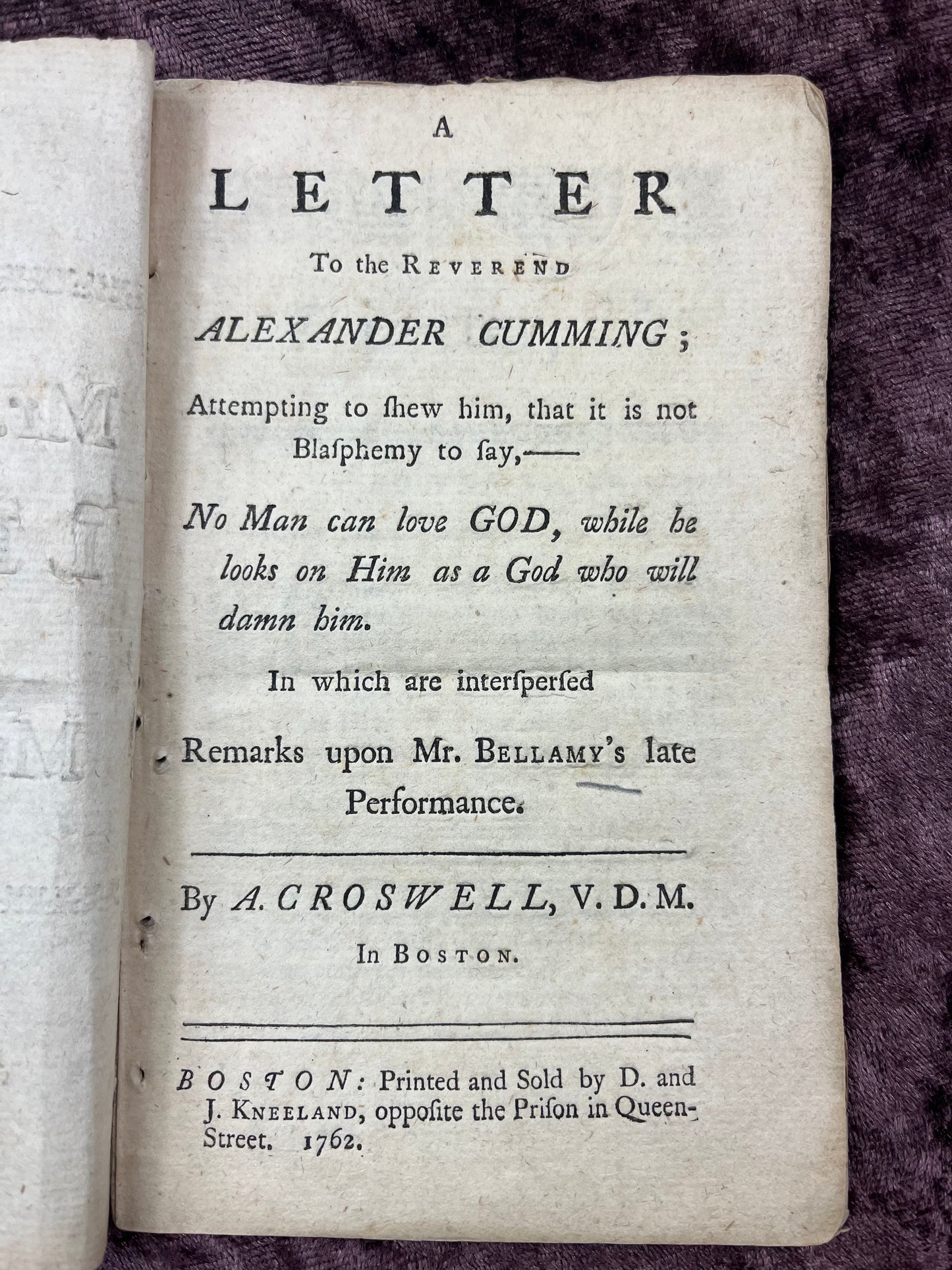 1762 Octavo Pamphlet A Letter To Rev. Alexander Cumming To Show Him It’s Not Blasphemy To Say “No Man Can Love GOD, While He Looks On Him As A God Who Will Damn Him” By Andrew Croswell